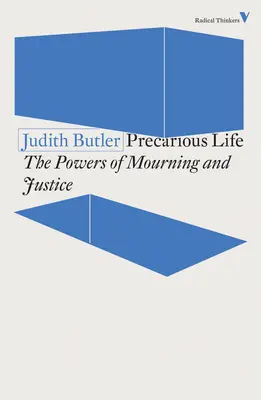 Viața precară: Puterile doliului și ale violenței - Precarious Life: The Powers of Mourning and Violence