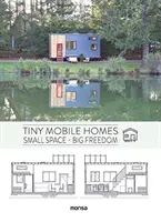 Case mobile mici: Spațiu mic - libertate mare - Tiny Mobile Homes: Small Space - Big Freedom