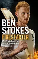 Firestarter: Eu, Cricket și căldura momentului - Firestarter: Me, Cricket and the Heat of the Moment