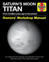 Luna lui Saturn, Titan: De la 4,5 miliarde de ani în urmă până în prezent - O perspectivă asupra funcționării și explorării celei mai asemănătoare lumi terestre - Saturn's Moon Titan: From 4.5 Billion Years Ago to the Present - An Insight Into the Workings and Exploration of the Most Earth-Like World