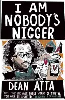 Nu sunt negrul nimănui - I Am Nobody's Nigger