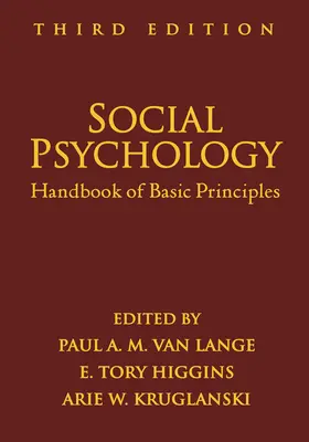 Psihologia socială, ediția a treia: Manual de principii de bază - Social Psychology, Third Edition: Handbook of Basic Principles