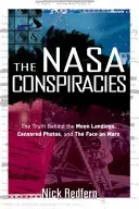Conspirațiile NASA: Adevărul din spatele aterizărilor pe Lună, a fotografiilor cenzurate și a feței de pe Marte - The NASA Conspiracies: The Truth Behind the Moon Landings, Censored Photos, and the Face on Mars