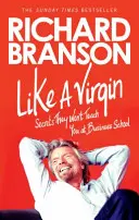 Ca o virgină - secrete pe care nu ți le vor preda la școala de afaceri - Like A Virgin - Secrets They Won't Teach You at Business School