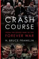 Curs intensiv: De la războiul bun la războiul veșnic - Crash Course: From the Good War to the Forever War