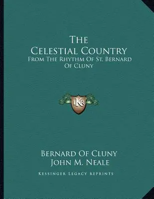 Țara celestă: Din ritmul Sfântului Bernard de Cluny - The Celestial Country: From The Rhythm Of St. Bernard Of Cluny