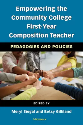 Empowering the Community College First-Year Composition Teacher: Pedagogii și politici - Empowering the Community College First-Year Composition Teacher: Pedagogies and Policies