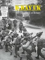 D-Day UK: 100 de locații în Marea Britanie - D-Day UK: 100 Locations in Britain