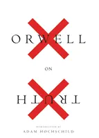 Orwell despre adevăr - Orwell on Truth