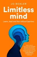 Minte fără limite - Învață, condu și trăiește fără bariere - Limitless Mind - Learn, Lead and Live without Barriers