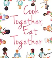 Gătim împreună, mâncăm împreună - Cook Together, Eat Together