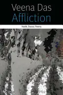 Affliction: Sănătate, boală, sărăcie - Affliction: Health, Disease, Poverty