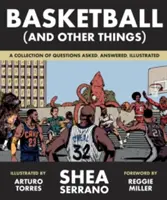 Basketball (and Other Things): A Collection of Questions Asked, Answered, Illustrated
