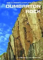 Ghidul complet al alpinistului pentru Dumbarton Rock - Climber's Complete Guide to Dumbarton Rock