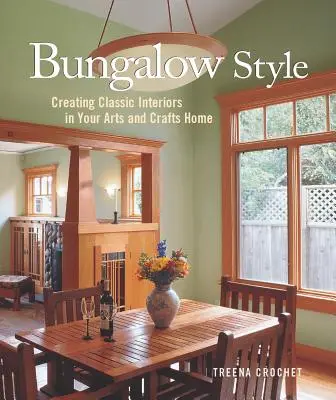 Stilul Bungalow: Crearea de interioare clasice în casa dvs. de arte și meserii - Bungalow Style: Creating Classic Interiors in Your Arts and Crafts