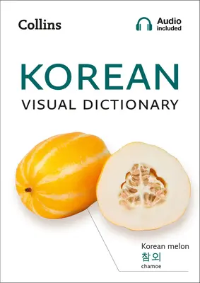 Dicționar vizual coreean: Un ghid fotografic pentru cuvintele și frazele de zi cu zi în coreeană - Korean Visual Dictionary: A Photo Guide to Everyday Words and Phrases in Korean