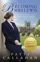 Devenind doamna Lewis - Improbabila poveste de dragoste a lui Joy Davidman și C. S. Lewis - Becoming Mrs. Lewis - The Improbable Love Story of Joy Davidman and C. S. Lewis