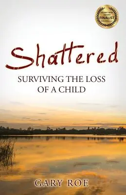 Distrus: Supraviețuirea pierderii unui copil (Surviving the Loss of a Child) - Shattered: Surviving the Loss of a Child