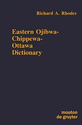 Dicționar Eastern Ojibwa-Chippewa-Ottawa - Eastern Ojibwa-Chippewa-Ottawa Dictionary
