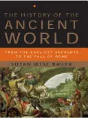 Istoria lumii antice: De la cele mai vechi relatări până la căderea Romei - The History of the Ancient World: From the Earliest Accounts to the Fall of Rome