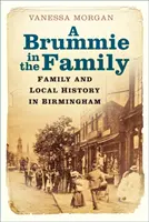 Brummie in the Family - Istorie familială și locală în Birmingham - Brummie in the Family - Family and Local History in Birmingham