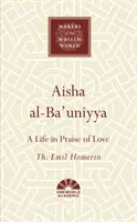 Aisha Al-Ba'uniyya: O viață în slujba iubirii - Aisha Al-Ba'uniyya: A Life in Praise of Love