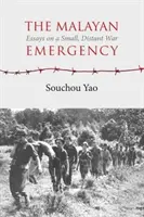 The Malayan Emergency: Eseuri despre un război mic și îndepărtat - The Malayan Emergency: Essays on a Small, Distant War