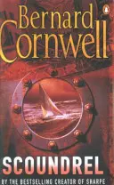 Scoundrel - Thrillerul epic de aventuri de la autorul bestsellerului nr.1 al seriei Ultimul Regat - Scoundrel - The epic adventure thriller from the no.1 bestselling author of the Last Kingdom series