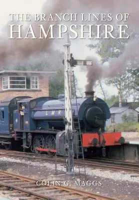 Liniile secundare din Hampshire - The Branch Lines of Hampshire