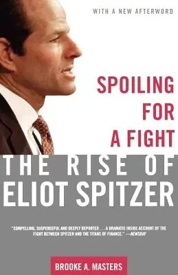 Spoiling for a Fight: Ascensiunea lui Eliot Spitzer - Spoiling for a Fight: The Rise of Eliot Spitzer