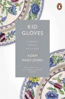 Kid Gloves - O călătorie în jurul tatălui meu - Kid Gloves - A Voyage Round My Father