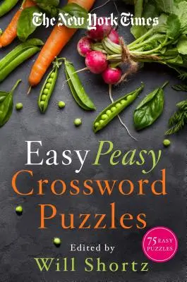 The New York Times Easy Peasy Crossword Puzzles: 75 de puzzle-uri ușoare - The New York Times Easy Peasy Crossword Puzzles: 75 Easy Puzzles