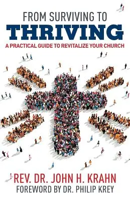 De la supraviețuire la prosperitate: Un ghid practic pentru revitalizarea bisericii dumneavoastră - From Surviving to Thriving: A Practical Guide to Revitalize Your Church