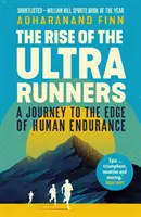 Rise of the Ultra Runners - O călătorie la limita rezistenței umane - Rise of the Ultra Runners - A Journey to the Edge of Human Endurance
