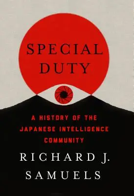 Datorie specială: O istorie a comunității japoneze de informații - Special Duty: A History of the Japanese Intelligence Community