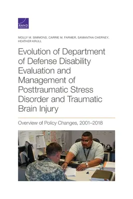 Evolution of Department of Defense Disability Evaluation and Management of Posttraumatic Stress Disorder and Traumatic Brain Injury: Prezentare generală a politicilor - Evolution of Department of Defense Disability Evaluation and Management of Posttraumatic Stress Disorder and Traumatic Brain Injury: Overview of Polic