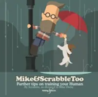 Mike&Scrabbletoo: Sfaturi suplimentare privind instruirea omului tău - Mike&Scrabbletoo: Further Tips on Training Your Human