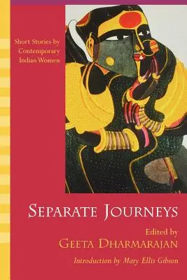 Călătorii separate: Povestiri scurte de femei indiene contemporane - Separate Journeys: Short Stories by Contemporary Indian Women