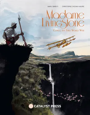 Doamna Livingstone: Marele război din Congo: The Great War in the Congo - Madame Livingstone: The Great War in the Congo