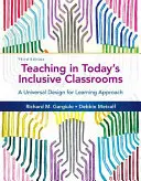 Teaching in Today's Inclusive Classrooms: Un design universal pentru o abordare a învățării - Teaching in Today's Inclusive Classrooms: A Universal Design for Learning Approach