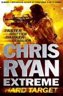 Chris Ryan Extreme: Hard Target - Mai rapid, mai dur, mai întunecat, mai mortal - Chris Ryan Extreme: Hard Target - Faster, Grittier, Darker, Deadlier