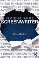 Genul de film pentru scenarist - Film Genre for the Screenwriter