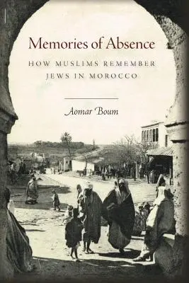 Amintiri ale absenței: Cum își amintesc musulmanii de evrei în Maroc - Memories of Absence: How Muslims Remember Jews in Morocco