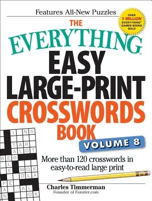 The Everything Easy Large-Print Crosswords Book, Volume 8: Mai mult de 120 de cuvinte încrucișate în format mare ușor de citit - The Everything Easy Large-Print Crosswords Book, Volume 8: More Than 120 Crosswords in Easy-To-Read Large Print