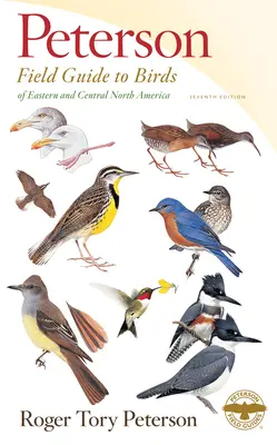 Peterson Field Guide to Birds of Eastern & Central North America, ediția a șaptea - Peterson Field Guide to Birds of Eastern & Central North America, Seventh Ed.