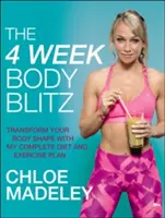 4-Week Body Blitz - Transformați-vă forma corpului cu dieta mea completă și planul de exerciții - 4-Week Body Blitz - Transform Your Body Shape with My Complete Diet and Exercise Plan