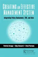 Crearea unui sistem de management eficient: Integrarea implementării politicilor, Twi și Kata - Creating an Effective Management System: Integrating Policy Deployment, Twi, and Kata