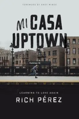 Mi Casa Uptown: Învățând să iubesc din nou - Mi Casa Uptown: Learning to Love Again