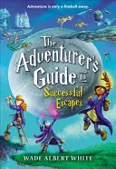 Ghidul aventurierului pentru evadări reușite (The Adventurer's Guide to Successful Escapes) - The Adventurer's Guide to Successful Escapes