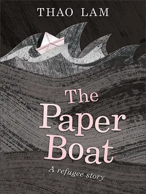 Barca de hârtie: O poveste despre refugiați - The Paper Boat: A Refugee Story